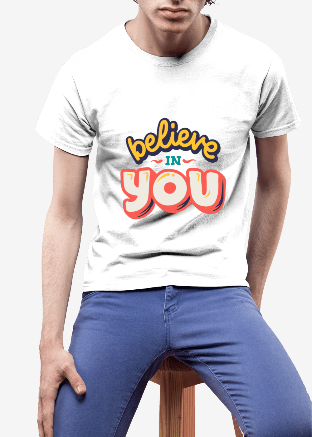 Believe in You | Inspirational Men's T-Shirt